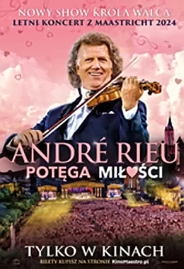 „André Rieu. Potęga miłości”